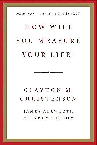 How Will You Measure Your Life? book cover